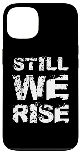 Still We Rise motivational inspirational quote �X�}�z�P�[�X iPhone 13 �p