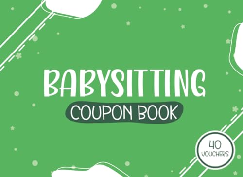 Babysitting Coupon Book: 40 Vouchers from Auntie, Uncle or Grandparents to Help Babysit & Give Parents a Break | Includes 6 Unique Coupons for Specific Babysitting Occasions | Light Green