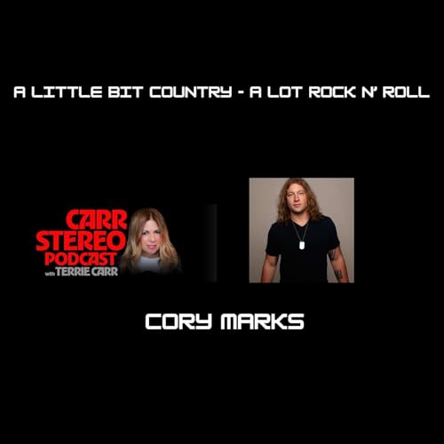 Couverture de A Little Bit Country - A LOT Rock N' Roll with Cory Marks