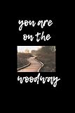 woodway curve erfahrungen  You are on the woodway: Du bist auf dem Holzweg - Liniertes Denglisch Notizbuch  Journal  mit lustigem Denglisch Spruch in A5 - 120 Seiten - für ... für Schüler - Einzelheiten siehe Beschreibung