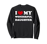i love my wonderful daughter, figlia meravigliosa felpa
