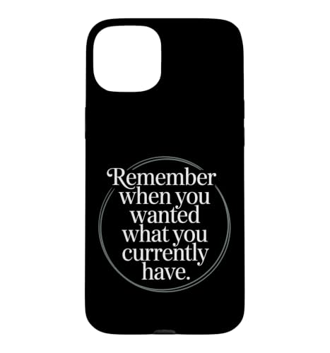 Remember When You Wanted What You Currently Have ���� �X�}�z�P�[�X iPhone 15 Plus �p