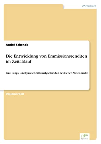 Die Entwicklung von Emmissionsrenditen im Zeitablauf: Eine Längs- und Querschnittsanalyse für den deutschen Aktienmarkt (German Edition)