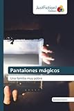  Pantalones mágicos: Una familia muy pobre