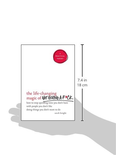 The Life-Changing Magic of Not Giving a F*ck: How