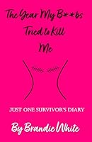 The Year My B**bs Tried to Kill Me: Just One Survivor's Diary 1967131058 Book Cover