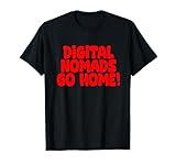 Digital Nomads Go Home Tourist Go Home