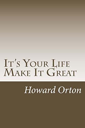 It's Your Life Make It Great: Why Not