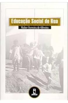 Paperback Educação Social de Rua as Bases Políticas e Pedagógicas Para Uma Educação Popular (Em Portuguese do Brasil) [Portuguese] Book