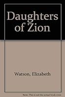 Daughters of Zion: Stories of Old Testament Women 0913408794 Book Cover