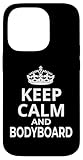 Photo Gallery custodia per iphone 14 pro bodyboarder/bodyboarder "keep calm and bodyboard!" con scritta in lingua inglese "keep calm and bodyboard!" Photo Gallery custodia per iphone 14 pro bodyboarder/bodyboarder "keep calm and bodyboard!" con scritta in lingua inglese "keep calm and bodyboard!"