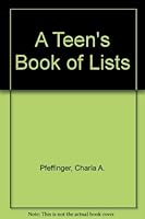 A Teen's Book of Lists 0872879887 Book Cover