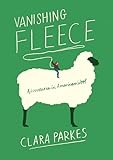 Vanishing Fleece: Adventures in American Wool