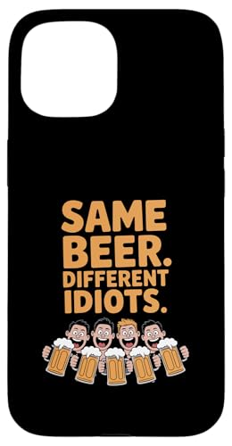 Same Beer Different Idiots Funny Party Beer Drinking October Carcasa para iPhone 15