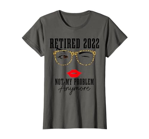 Product Image of the Retired 2022 Not My Problem Anymore Vintage Retirement T-Shirt