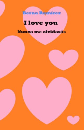 I love you: Nunca me olvidarás (Relatos eróticos) (Spanish Edition)