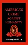 America's Crime Against Humanity