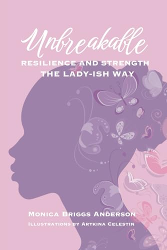 Unbreakable: Resilience and Strength the Ladyish Way