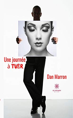 Une journée à tuer: Roman (LE LYS BLEU) livre En ligne