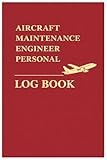Aircraft Maintenance Engineer Personal Logbook: AME Task Record & Experience Tracker for M1, M2, E & S License Applicants
