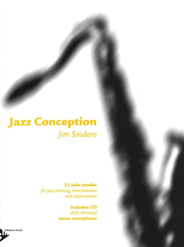 Preisvergleich Produktbild Snidero, Jim: Jazz Conception Tenor Saxophone (Noten / Sheetmusic)