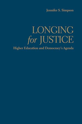 Longing for Justice: Higher Education and Democracy's Agenda