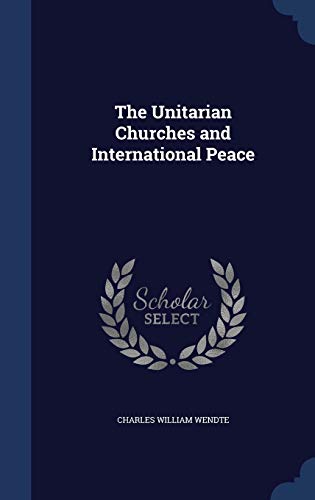 The Unitarian Churches and International Peace 1298939631 Book Cover