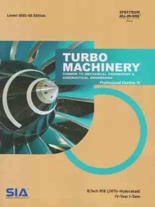Turbo Machinery (Common to Mechanical Engineering & Aeronautical Engineering) B.Tech IV-Year I-Sem R18 Professional Elective-IV JNTU-Hyderabad Latest 2021-22 Edition