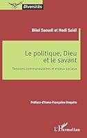Le politique, Dieu et le savant: Tensions communautaires et enjeux sociaux (Diversités) (French Edition) 2336517906 Book Cover