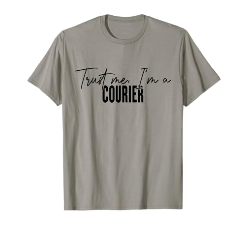 funny Courier gifts Trust me I'm a Courier T-Shirt