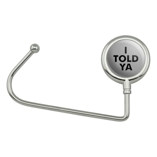 GRAPHICS & MORE I Told Ya Purse Bag Hanger Holder Hook