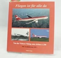 Fliegen ist für alle daDie Geschichte der LTU. Von der Vickers Viking zum Airbus A 330 3925671218 Book Cover