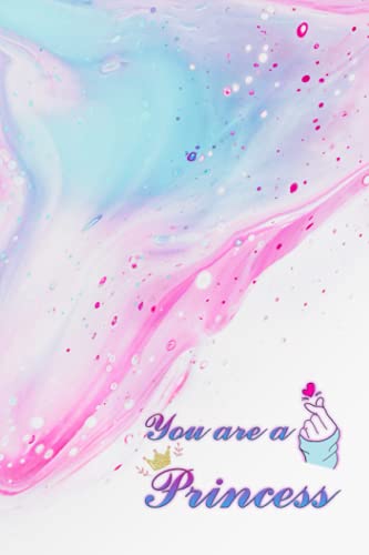 You are a Princess: Beautiful Design: Princess theme 6' x 9' lined pages. Great for note-taking/Composition/Writing/Planning/Diary/Gift
