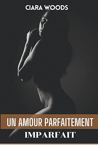 Un Amour Parfaitement Imparfait [French] B0BS6DDPV7 Book Cover