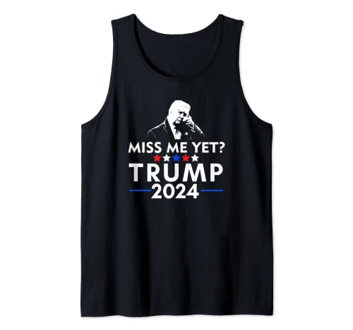 Miss Me Yet Re Elect Trump Presidente Elección 2024 Divertido Camiseta sin Mangas