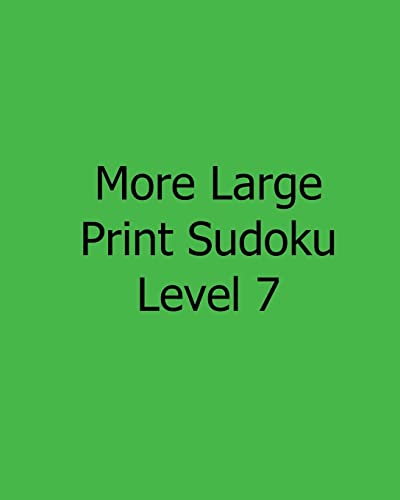 More Large Print Sudoku Level 7: 80 Easy to Read, Large Print Sudoku Puzzles