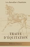 cheval ancient spirit  Traité d\'équitation, contenant l\'art de l\'écuyer, les exercices à cheval anciens et modernes