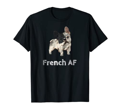 Funny French Bulldog Camisa French AF Camiseta Camiseta