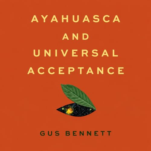 Ayahuasca and Universal Acceptance cover art