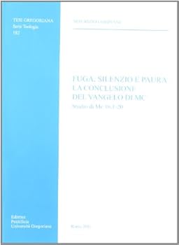 Paperback Fuga Silenzio E Paura La Conclusione del Vangelo Di MC: Studio Di MC 16, 1-20 [Italian] Book