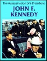 The Assassination of a President: John F. Kennedy (Days of Tragedy) 0939179555 Book Cover