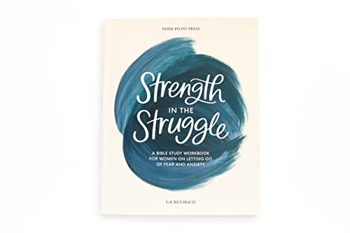 Strength in the Struggle: A Bible Study Workbook for Women on Letting Go of Fear and Anxiety - Image 3