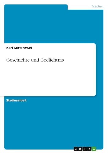 Geschichte und Gedächtnis (German Edition)