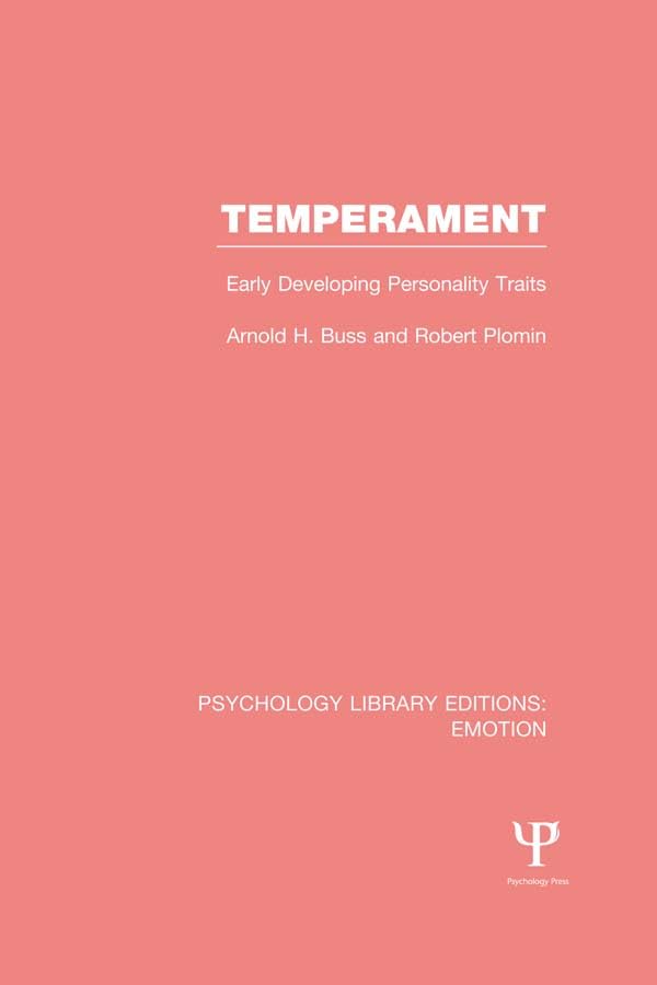 Temperament (PLE: Emotion): Early Developing Personality Traits (Psychology Library Editions: Emotion)