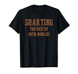 Sharting The Best Of Both Worlds T-shirt T-Shirt