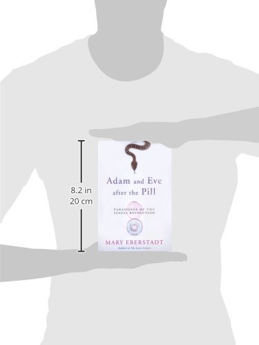Adam and Eve After the Pill: Paradoxes of The Sexual Revolution