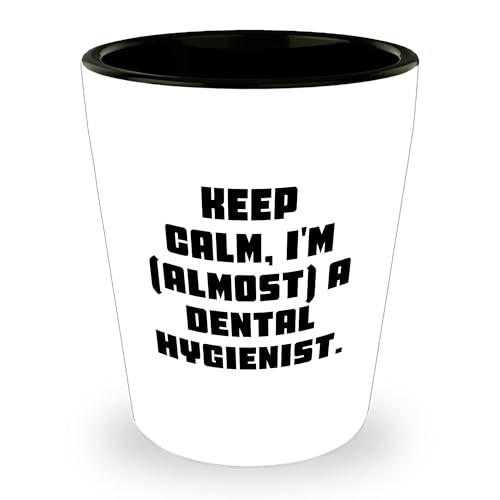 Keep Calm, I'm (almost) A Dental Hygienist., Funny Dental Hygienist Gifts from Friends to Coworkers, White Ceramic Shot Glass, Christmas Unique Gifts