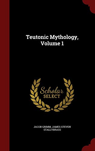 Teutonic Mythology, Volume 1 1297519086 Book Cover