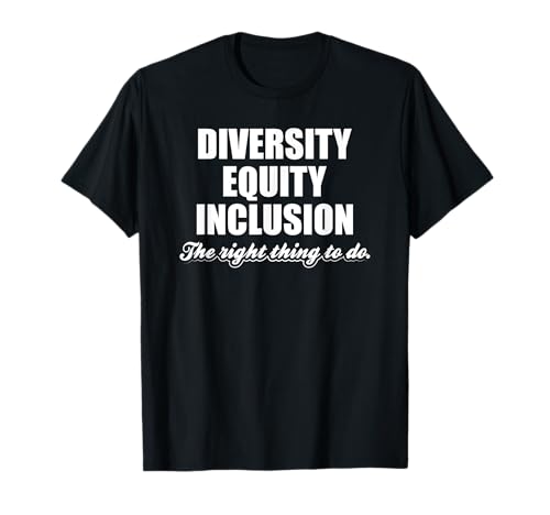 Diversity equity inclusion dei la cosa giusta da fare maglietta