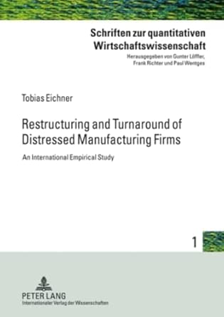 Restructuring and Turnaround of Distressed Manufacturing Firms: An International Empirical Study: 1 New Edition book cover